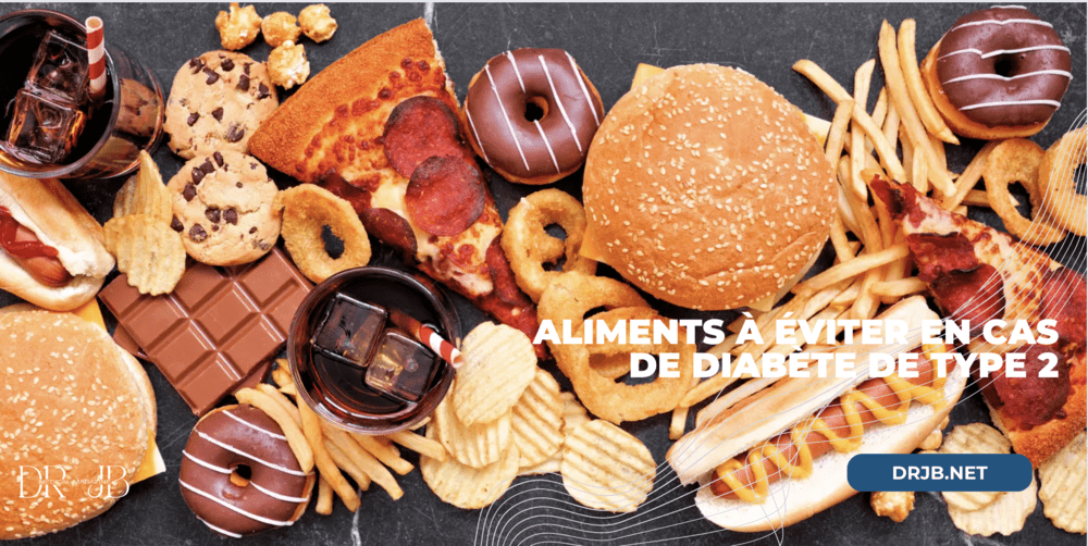 Aliments à Éviter en Cas de Diabète de Type 2 drjb